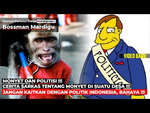 MONYET OLIGARKI !!! DONGENG SARKAS YANG JANGAN DIKAITKAN DENGAN INDONESIA, BAHAYA!! - Mardigu Wowiek