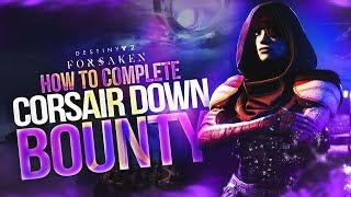 Destiny 2 - How To Complete "CORSAIR DOWN"! BOUNTY GUIDE
