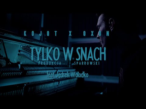 Kojot X Oxon - Tylko w snach feat. Jędrek Wołodko | prod. Sparrowski (OFICJALNY TELEDYSK)