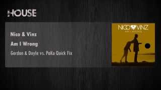 Nico & Vinz - Am I Wrong (Gordon & Doyle vs. PaKu Quick Fix)
