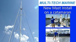 How to Install a Mast on a Lagoon Catamaran by Multitech Marine