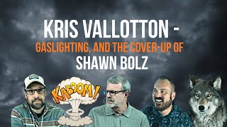 Download lagu KRIS VALLOTTON – GASLIGHTING, AND THE COVER-UP OF SHAWN BOLZ mp3 Download lagu KRIS VALLOTTON – GASLIGHTING, AND THE COVER-UP OF SHAWN BOLZ mp3