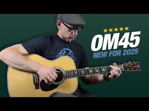 Pinnacle of Craftsmanship, Martin OM-45 – New for 2025