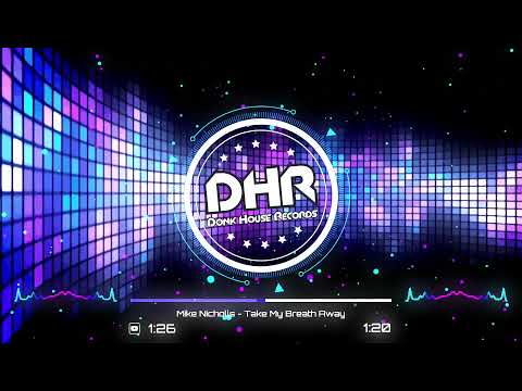 Mike Nicholls - Take My Breath Away - DHR
