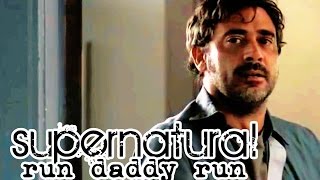 supernatural || run daddy run
