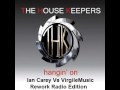 The House Keepers - Hangin On (Ian Carey Vs ...