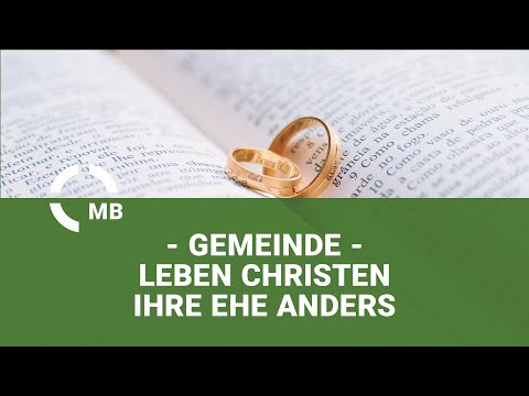 Gemeinde – leben Christen ihre Ehe anders - Bibelvortrag von Harry Brauer