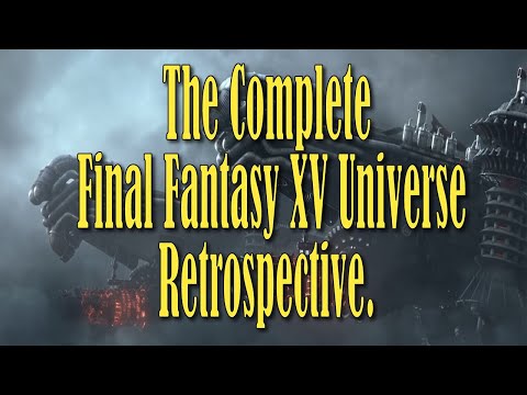 Retrospective of the complete Final Fantasy XV Universe experience (spoilers)