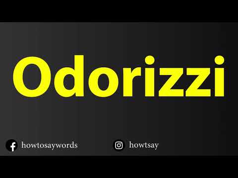 How To Pronounce Odorizzi