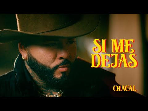 Chacal - SI ME DEJAS  [Official Video]