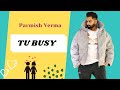 Tu Busy Parmish Verma New Whats App Status Punjabi Status Sad Status Mallhi Quotes Shorts