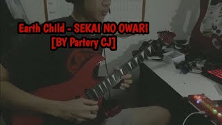 Earth Child - SEKAI NO OWARI (by Partery CJ)