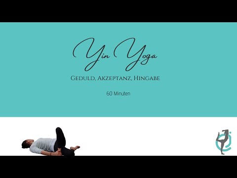 Yin Yoga - Geduld - Akzeptanz - Hingabe