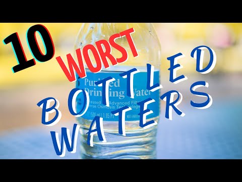 THE TOP 10 WORST BOTTLED WATERS