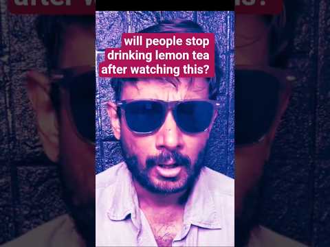 will people stop drinking lemon tea after watching this?