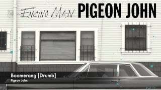 Pigeon John - Boomerang [Drumb]