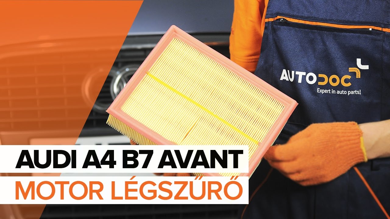 Levegőszűrő-csere Audi A4 B7 Avant gépkocsin – Útmutató