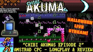 [AMSTRAD CPC] Chibi Akumas (Episode 2 : Confrontation!) - Longplay & Review [Xyphoe Live Stream]