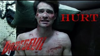 Daredevil Netflix || Hurt - Thousand Foot Krutch