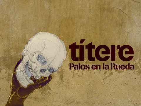 Títere - Palos en la Rueda