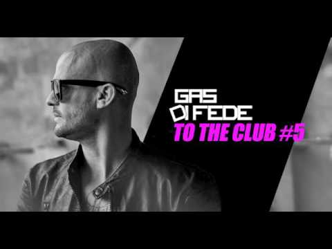 Gas Di Fede - To The Club #5 2k16