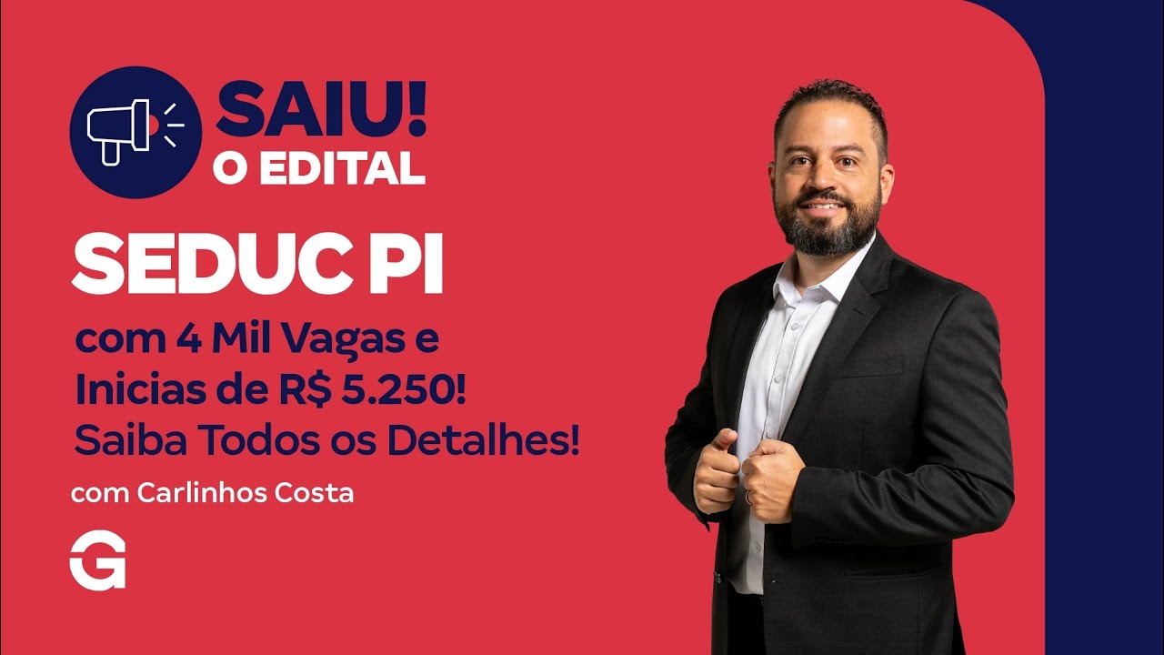 Concurso SEDUC PI | Saiu o Edital com 4 Mil Vagas e Inicias de R$ 5.250! Saiba Todos os Detalhes!