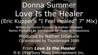 Donna Summer - Love Is the Healer (Eric Kupper&#39;s &quot;I Feel Healed&quot; 7&quot; Mix) LYRICS - HQ 1999