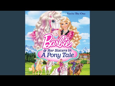 You're the One (Music from "Barbie & Her Sisters in a Pony Tale")