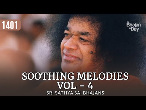 1401 - Soothing Melodies Vol - 4 | Thursday Special Video | Sri Sathya Sai Bhajans