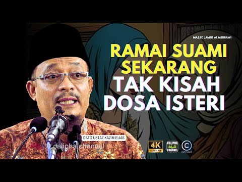 DATO USTAZ KAZIM ELIAS - RAMAI SUAMI SEKARANG TAK KISAH ISTERI PAKAI KAIN BELAH2