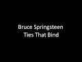 Bruce Springsteen: Ties That Bind | Lyrics