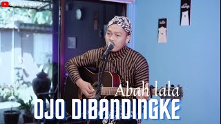 Download lagu OJO DIBANDINGKE - ABAH LALA | COVER BY SIHO LIVE ACOUSTIC mp3