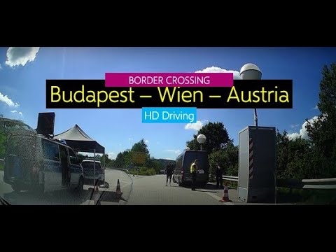 🇭🇺 🇦🇹 🇩🇪 two Border crossings driving from Budapest to Stuttgart via Wien, Austria, HD, dashcam