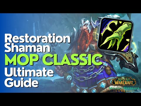 Restoration Shaman Complete Guide | MoP Classic