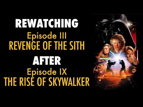 Rewatching Revenge of the Sith After Rise of Skywalker - Star Wars Revisited