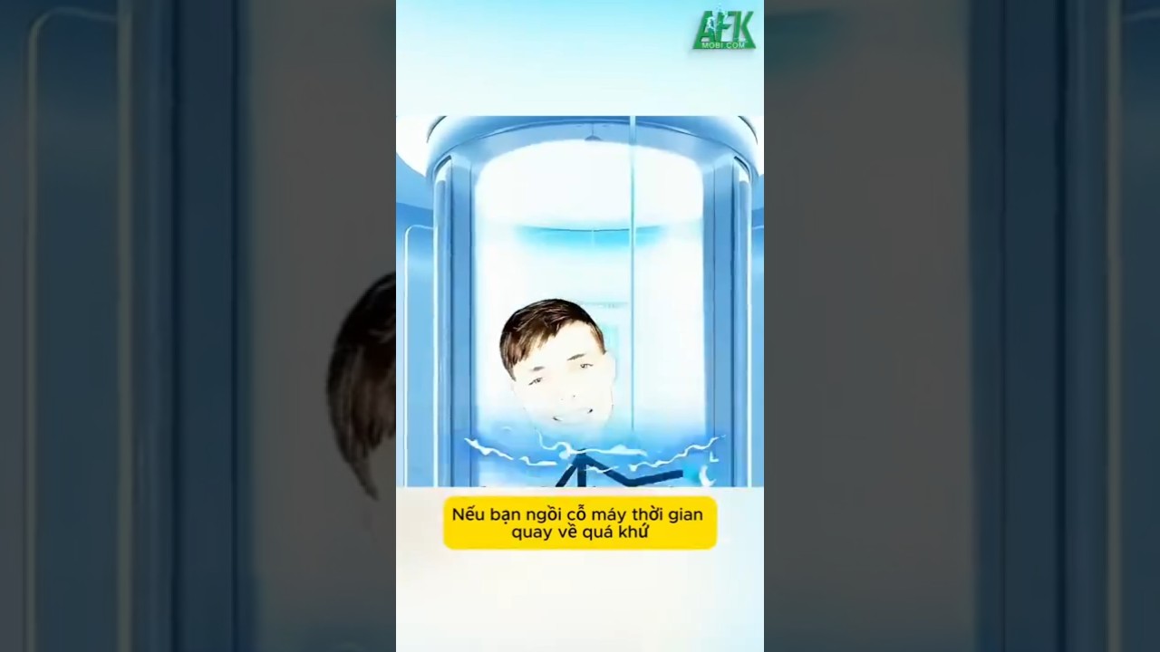 Nếu bạn ngồi cỗ máy thời gian quay về quá khứ gặp ông nội