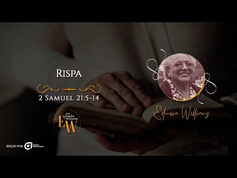 Rispa, 2 Samuel 21:5-14 - Missionária Edméia Williams