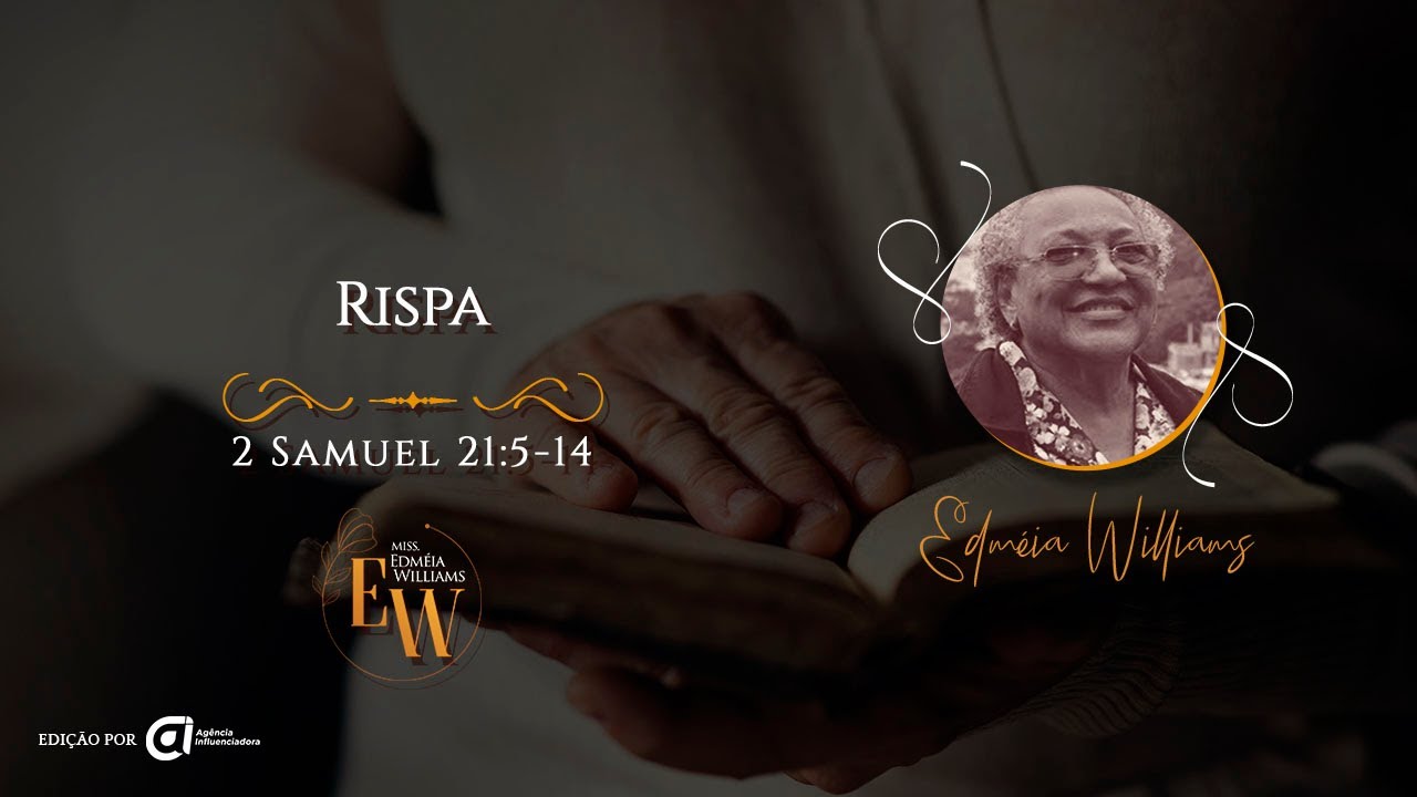 Rispa, 2 Samuel 21:5-14 - Missionária Edméia Williams