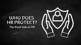 The Dark Side of HR Explained | Who Does HR Really Protect?