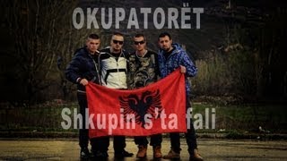 Okupatort - Shkupin Sta Fali (Diss Macedonia)