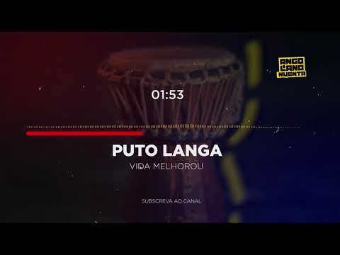 Puto Langa - Vida Melhorou