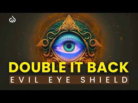 Double It & Return to Sender: Evil Eye Protection to Destroy Curses & Hexes