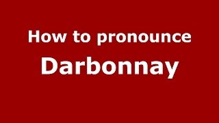 How to pronounce Darbonnay