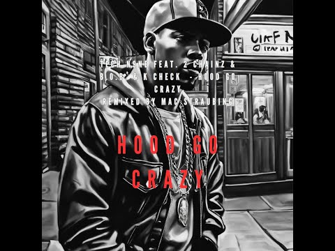 Tech N9ne Feat. 2 Chainz & B.O.B. & K Check  - Hood Go Crazy [unofficial remix by Mac Straubing]