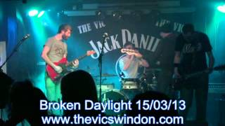 Broken Daylight 15th March 2013 The Vic Swindon