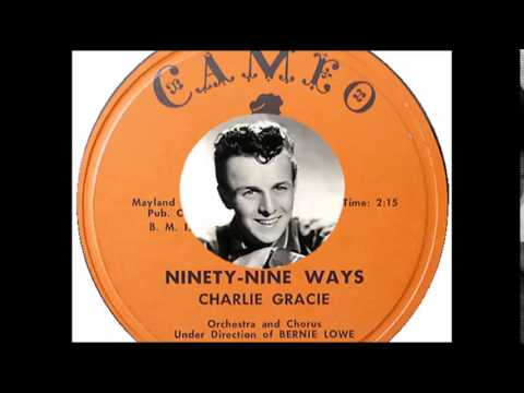Charlie Gracie - Ninety Nine Ways  (1957)