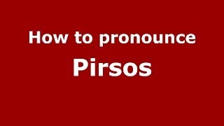 How to pronounce Pirsos