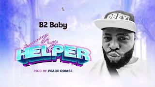 Download lagu B2 baby [ MY Helper ]  Audio mp3