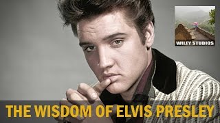The Wisdom of Elvis Presley - Famous Quotes