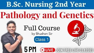 Class 1 | Pathology and Genetics | B.Sc. Nursing 2nd Year | Bhushan Science Online Classes